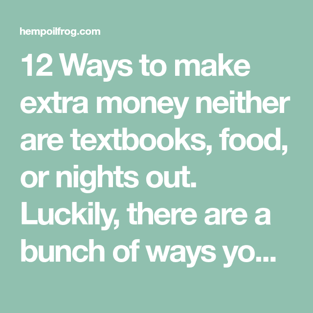 12 Ways To Make Extra Money As a College Students