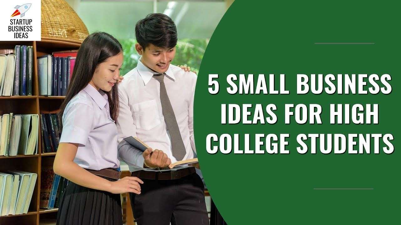 5 Small Business Ideas for High School Students