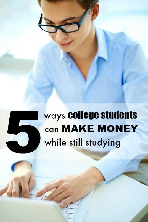 5 Ways College Students Can Make Money While Studying ...