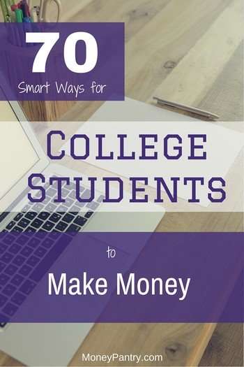 70 Ways to Make Money in College (#21 Will Be Your ...