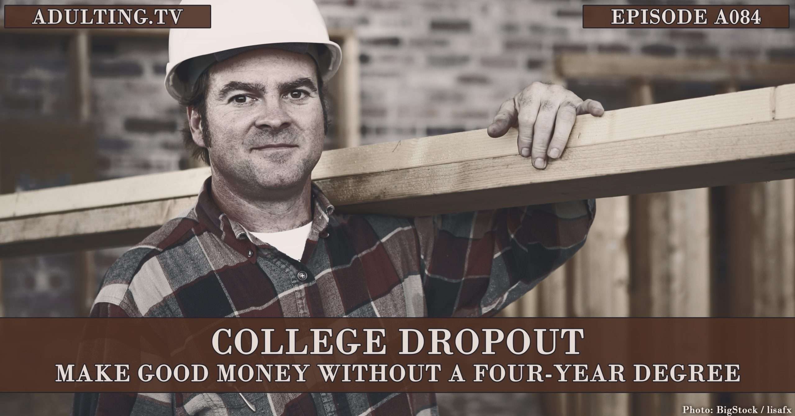 [A084] College Dropout: Make Good Money Without a Four ...