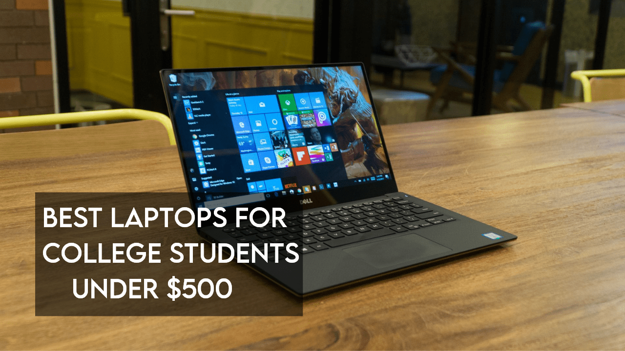 Best Laptops for College Students under $500