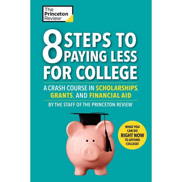 College Admissions Guides: 8 Steps to Paying Less for College : A Crash ...