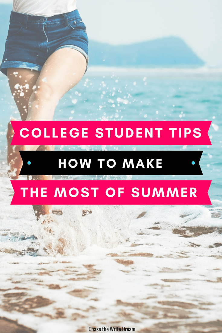 College Student Tips: How to Make the Most of Your Summer ...