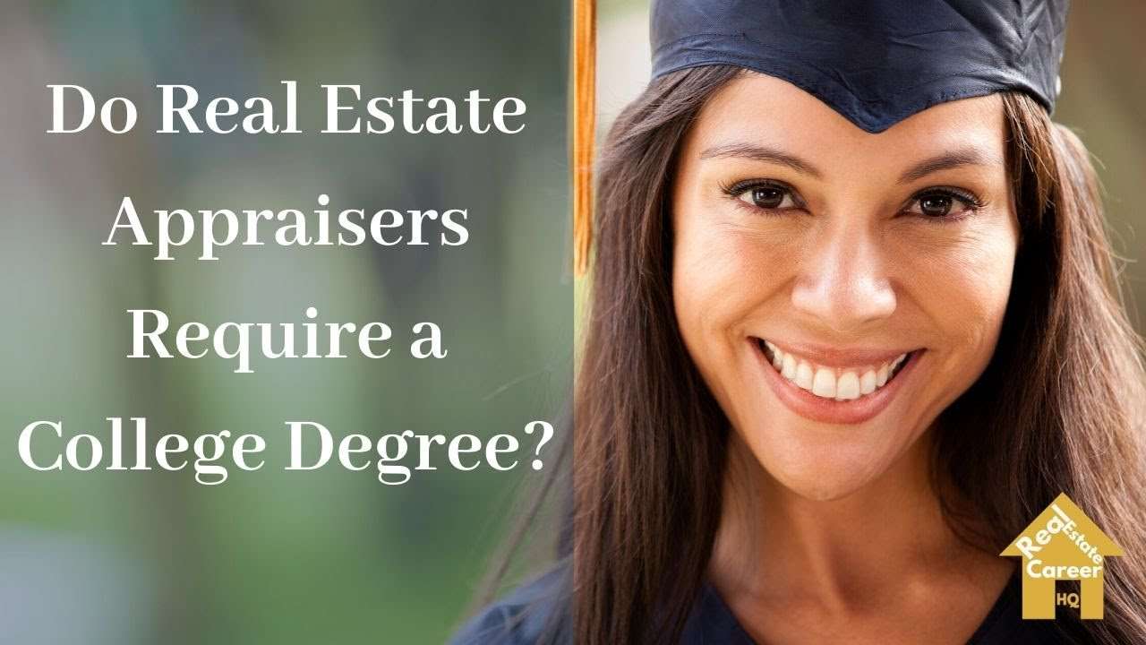 Do You Need a College Degree to be a Real Estate Appraiser?