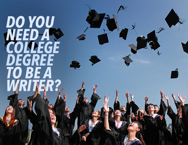 Do You Need a College Degree to Be a Writer?