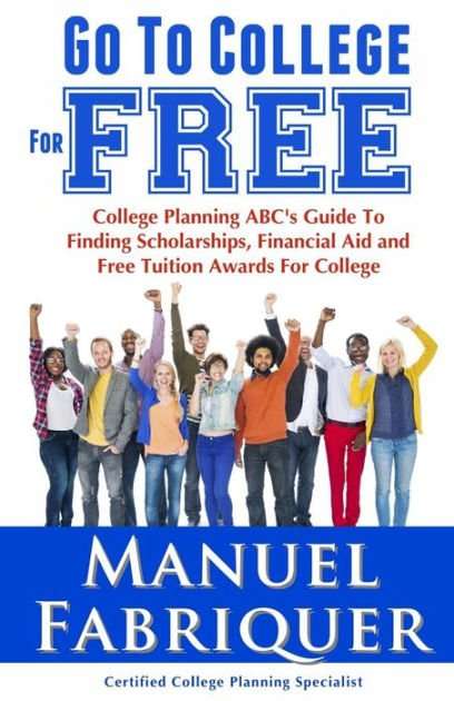Go To College For Free: College Planning ABC