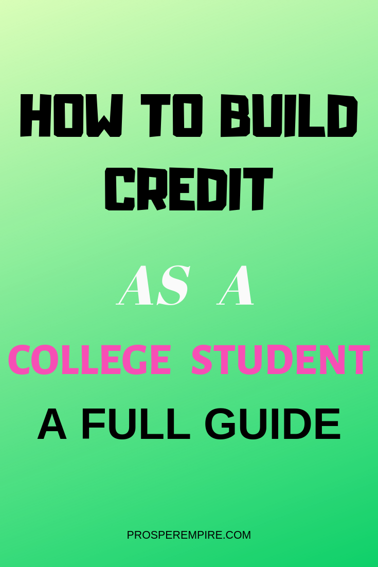 HOW TO BUILD CREDIT AS A COLLEGE STUDENT: A FULL GUIDE