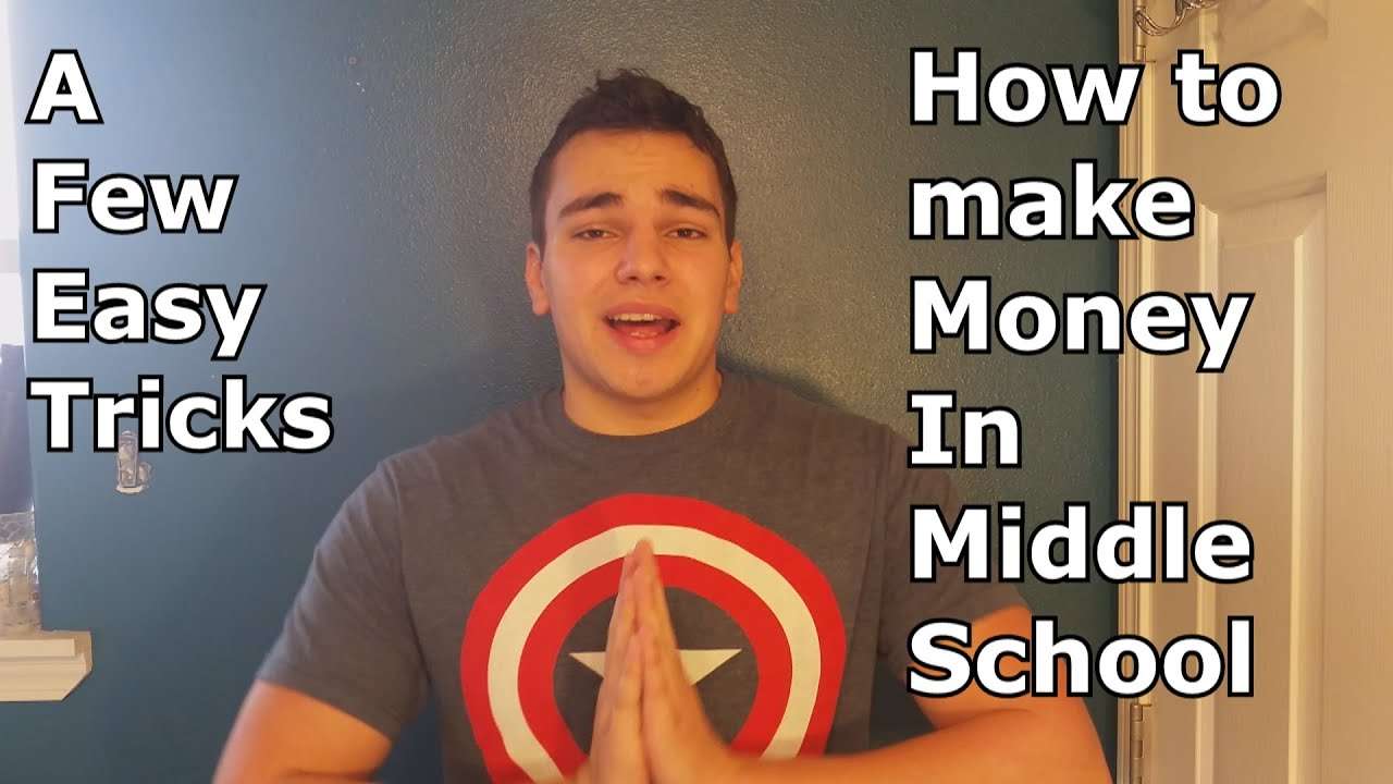 How To Make Money In Middle School Fast