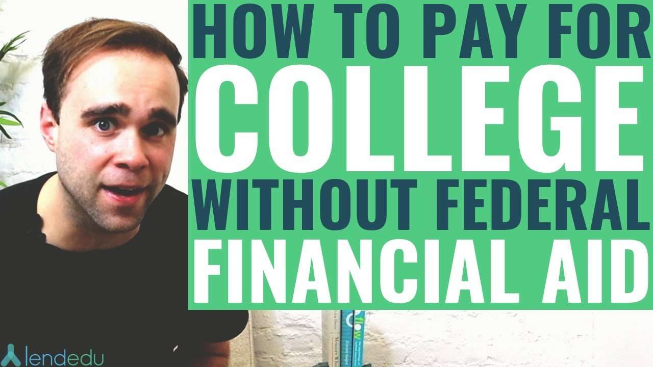 How To Pay For College Without Federal Financial Aid ...