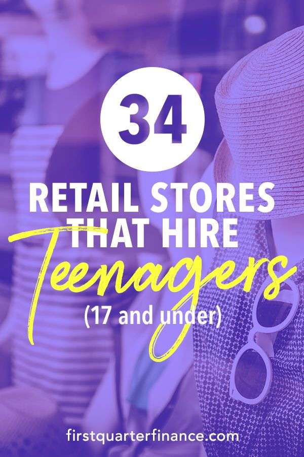 Learn what retail stores hire 17 year olds. You can find a ...