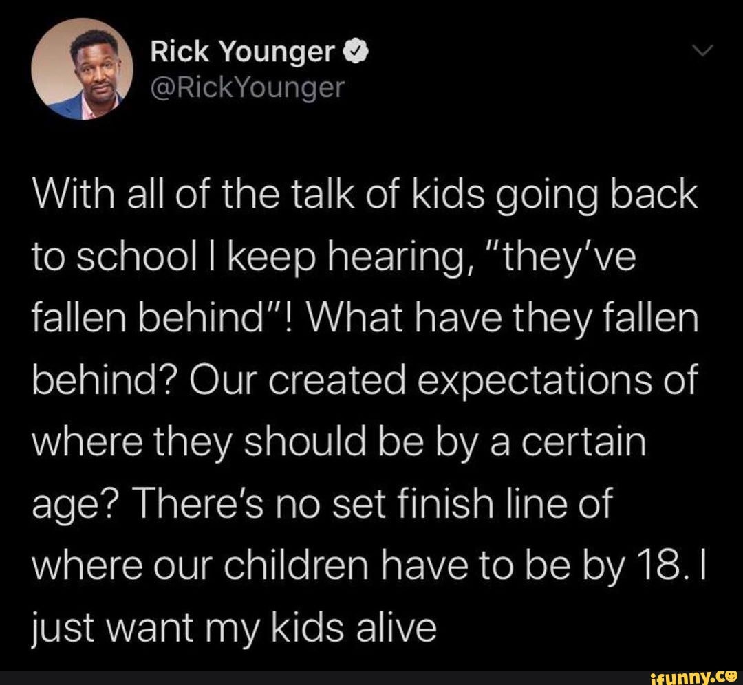 Rick Younger @ Boy @RickYounger With all of the talk of kids going back ...