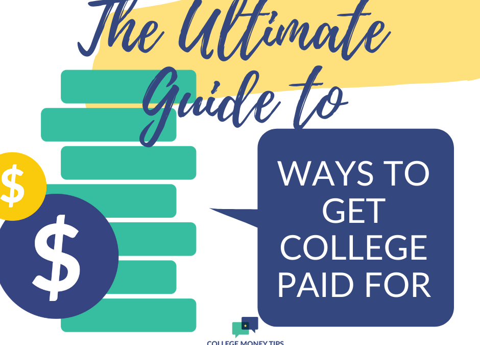 The Ultimate Guide to Ways to Get College Paid For