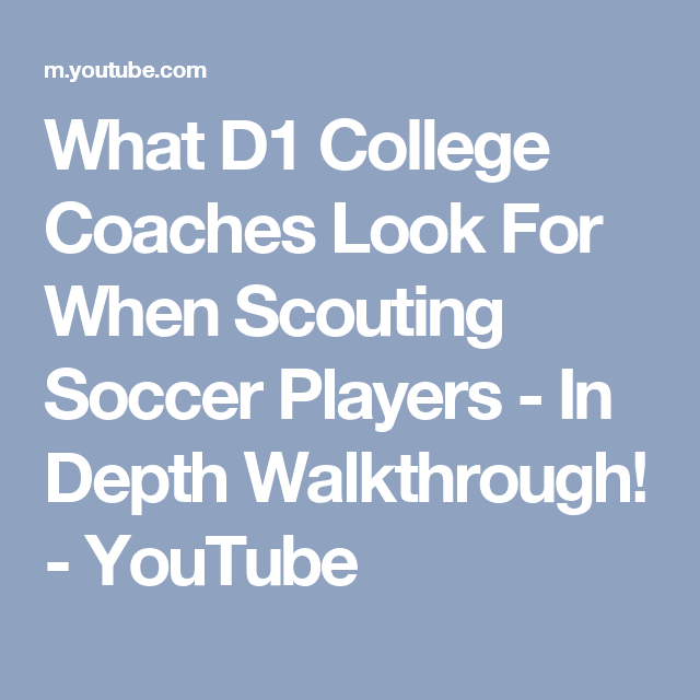 What D1 College Coaches Look For When Scouting Soccer Players