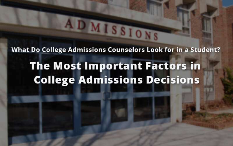 What Do College Admissions Counselors Look for in a ...