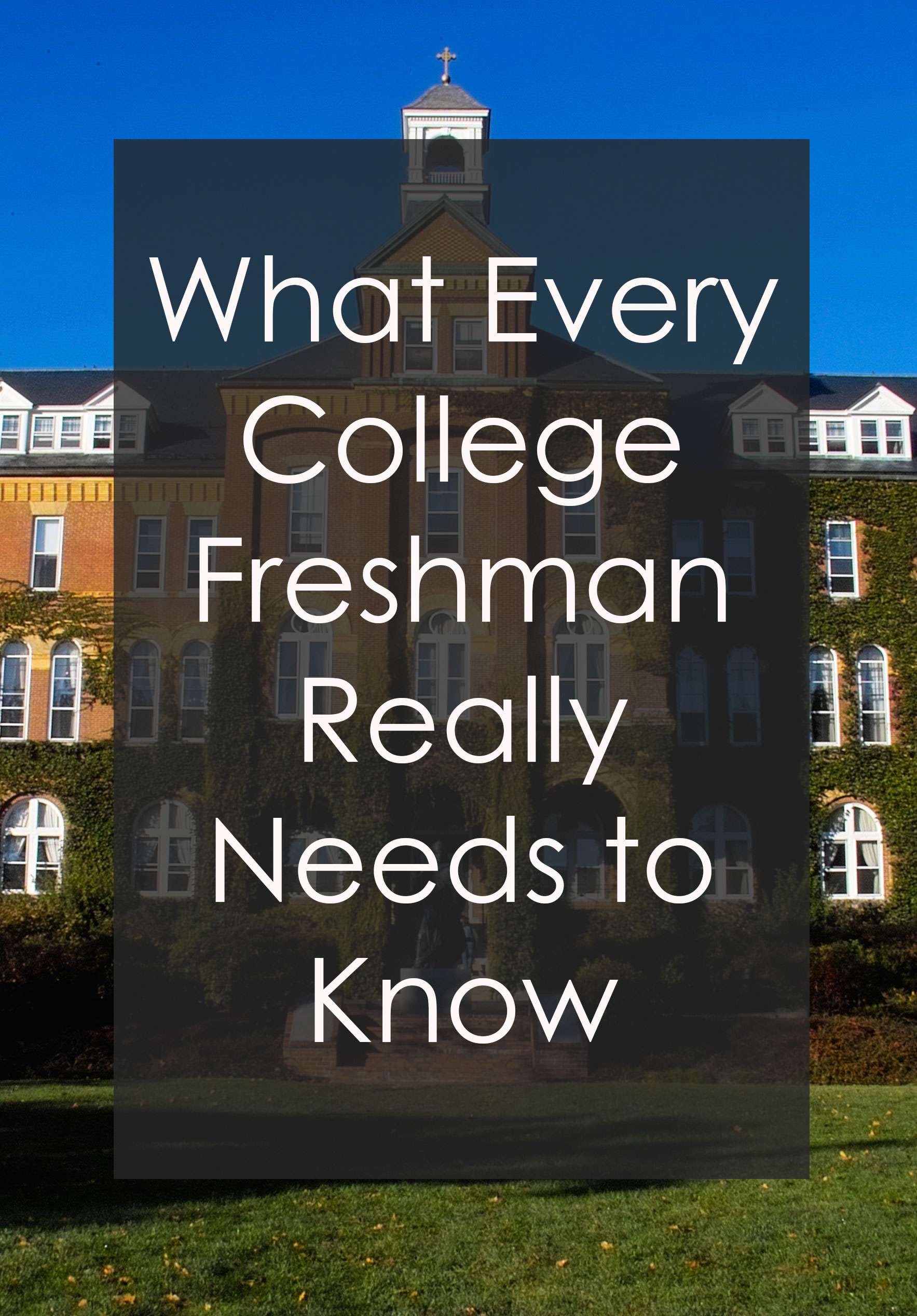 What Every College Freshman Really Needs to Know