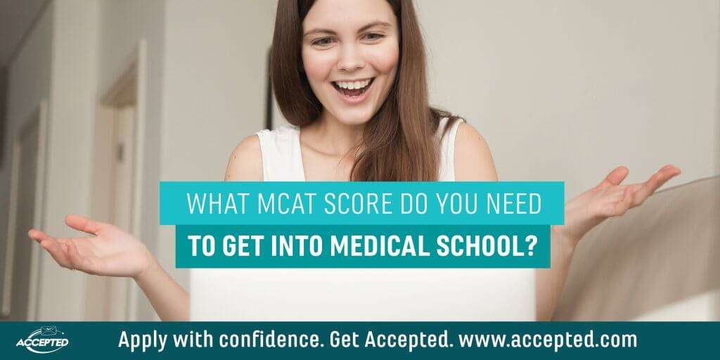 What MCAT Score Do You Need to Get into Medical School?