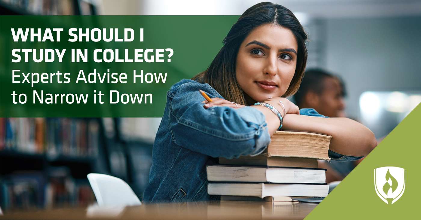 What Should I Study in College? Experts Advise How to Narrow it Down ...