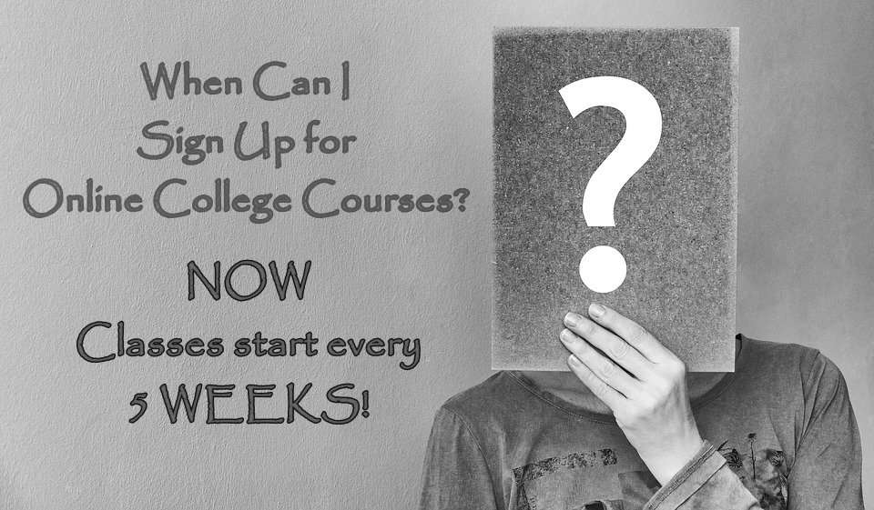 When Can I Sign Up for Online College Courses? Right Now!