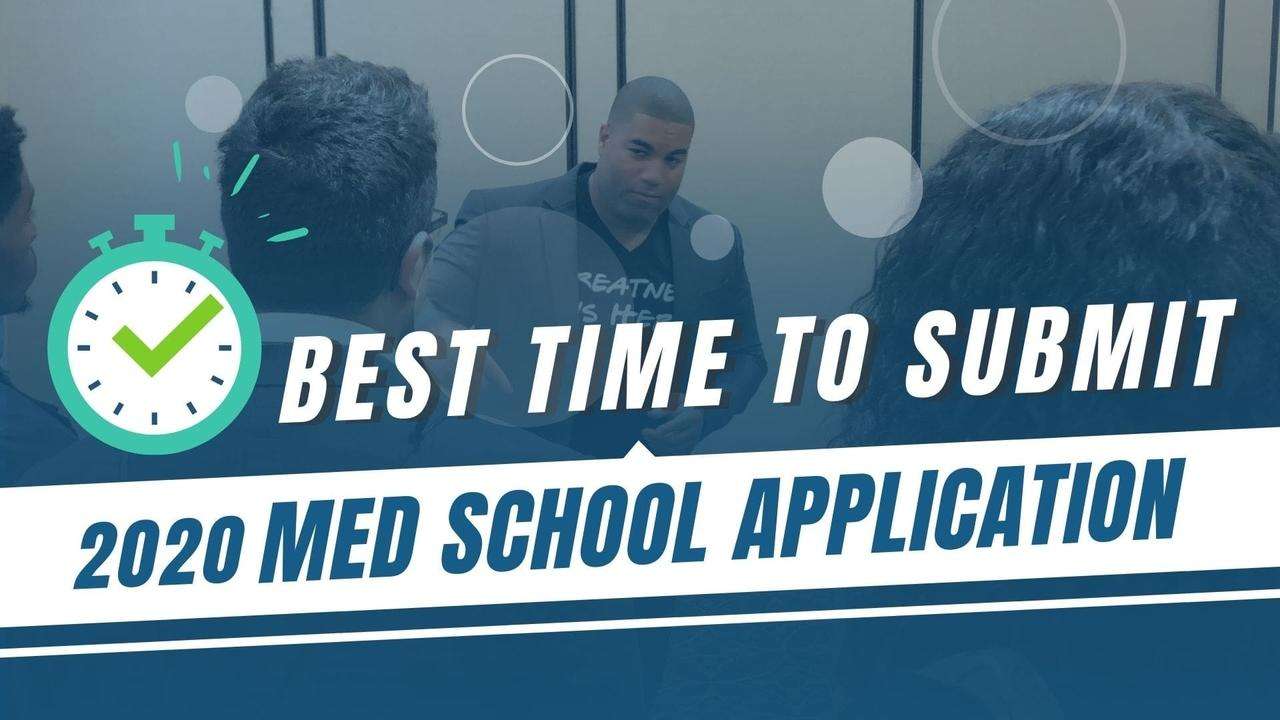 When Should you Submit 2020 Medical School Application to ...